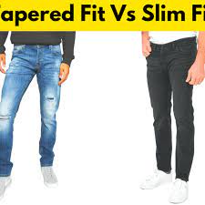 Tapered Fit vs Slim Fit Jeans